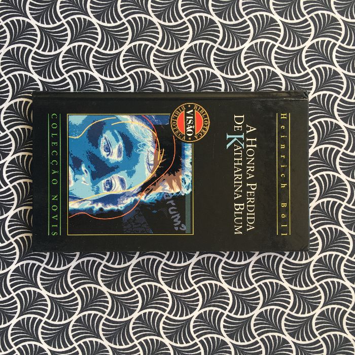 A Honra Perdida de Katharina Blum - Heinrich Boll