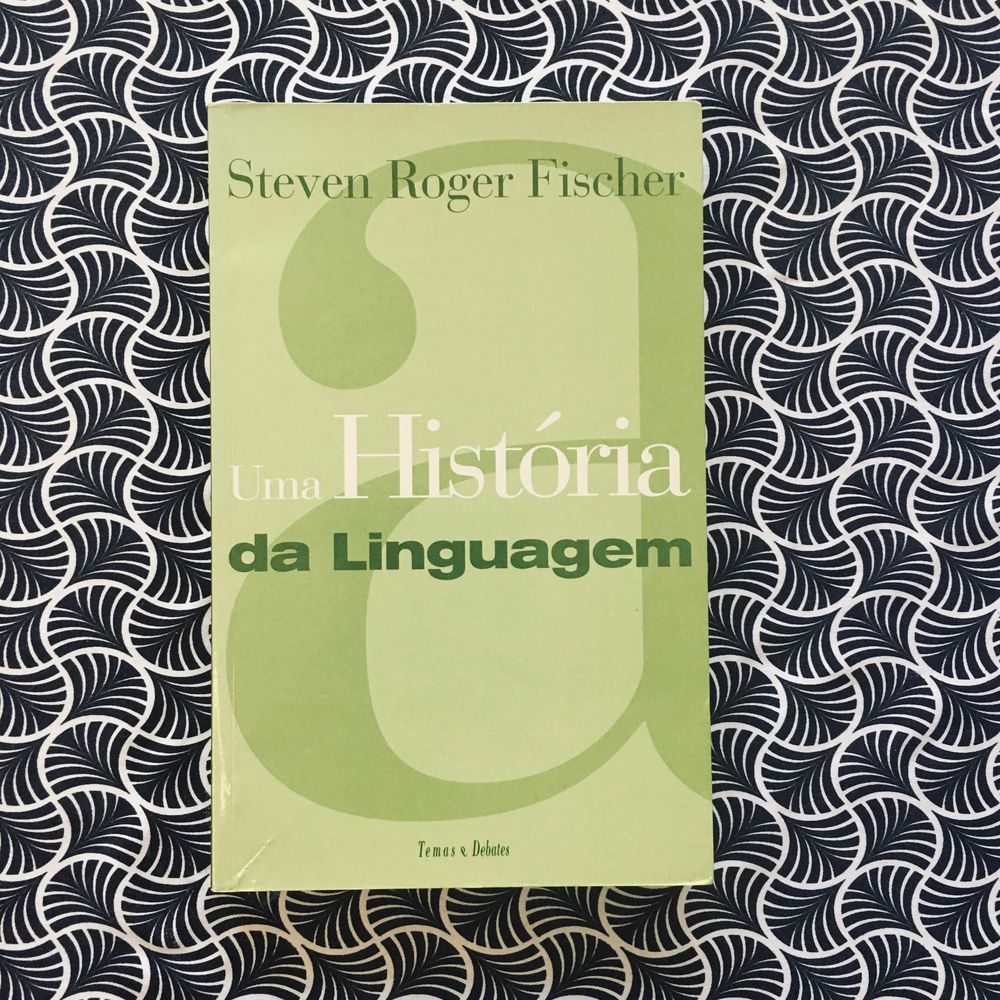 Uma História da Linguagem - Steven Roger Fischer