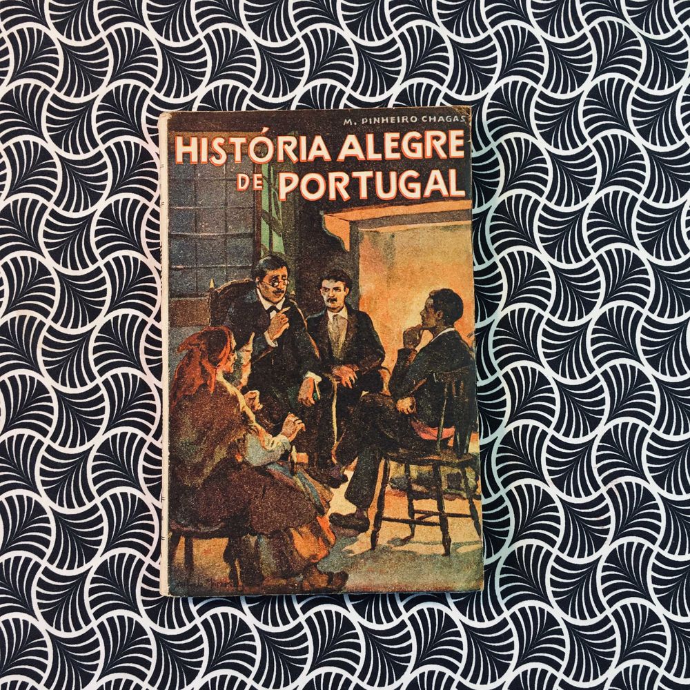 História Alegre de Portugal - M. Pinheiro Chagas