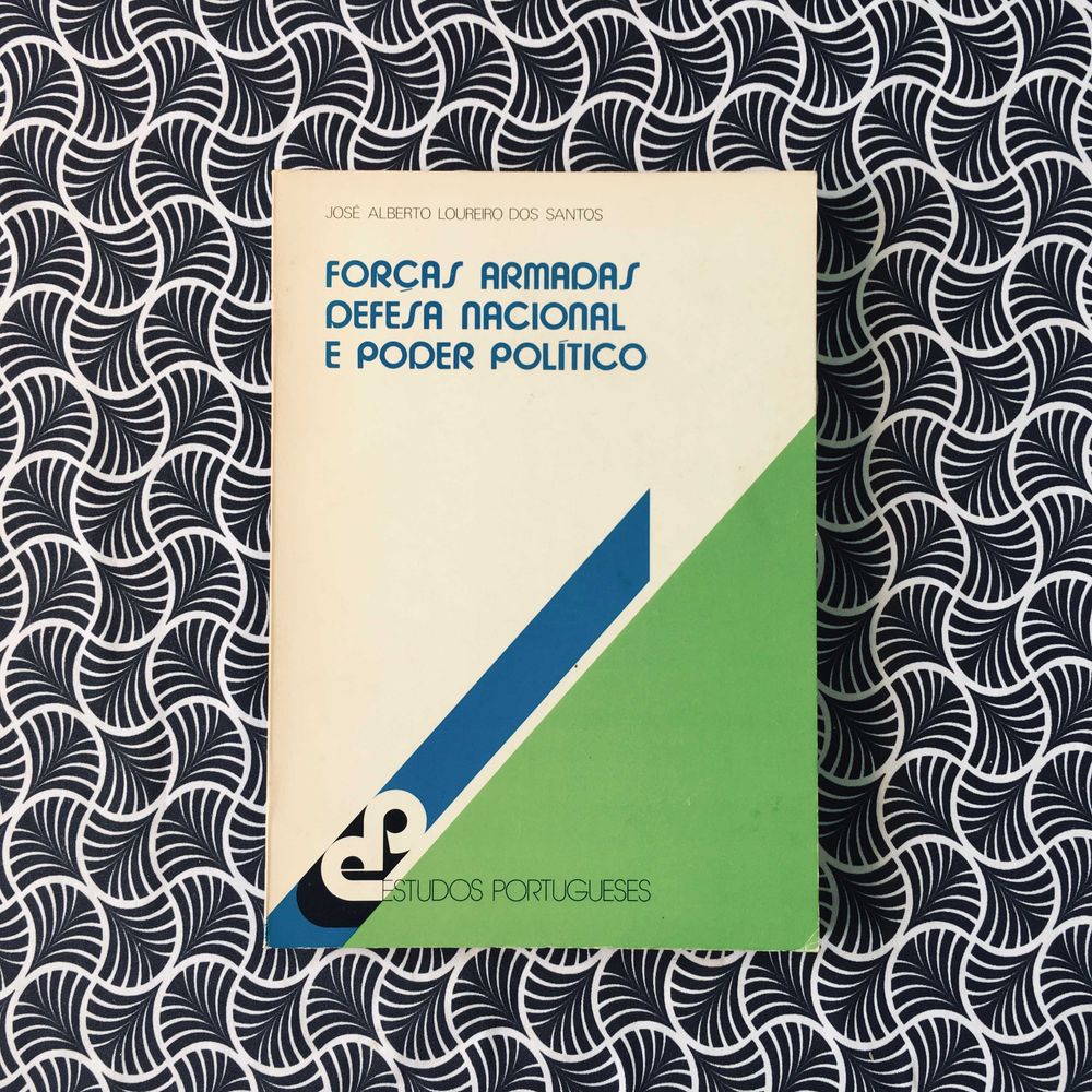 Forças Armadas Defesa Nacional e Poder Político - Loureiro dos Santos