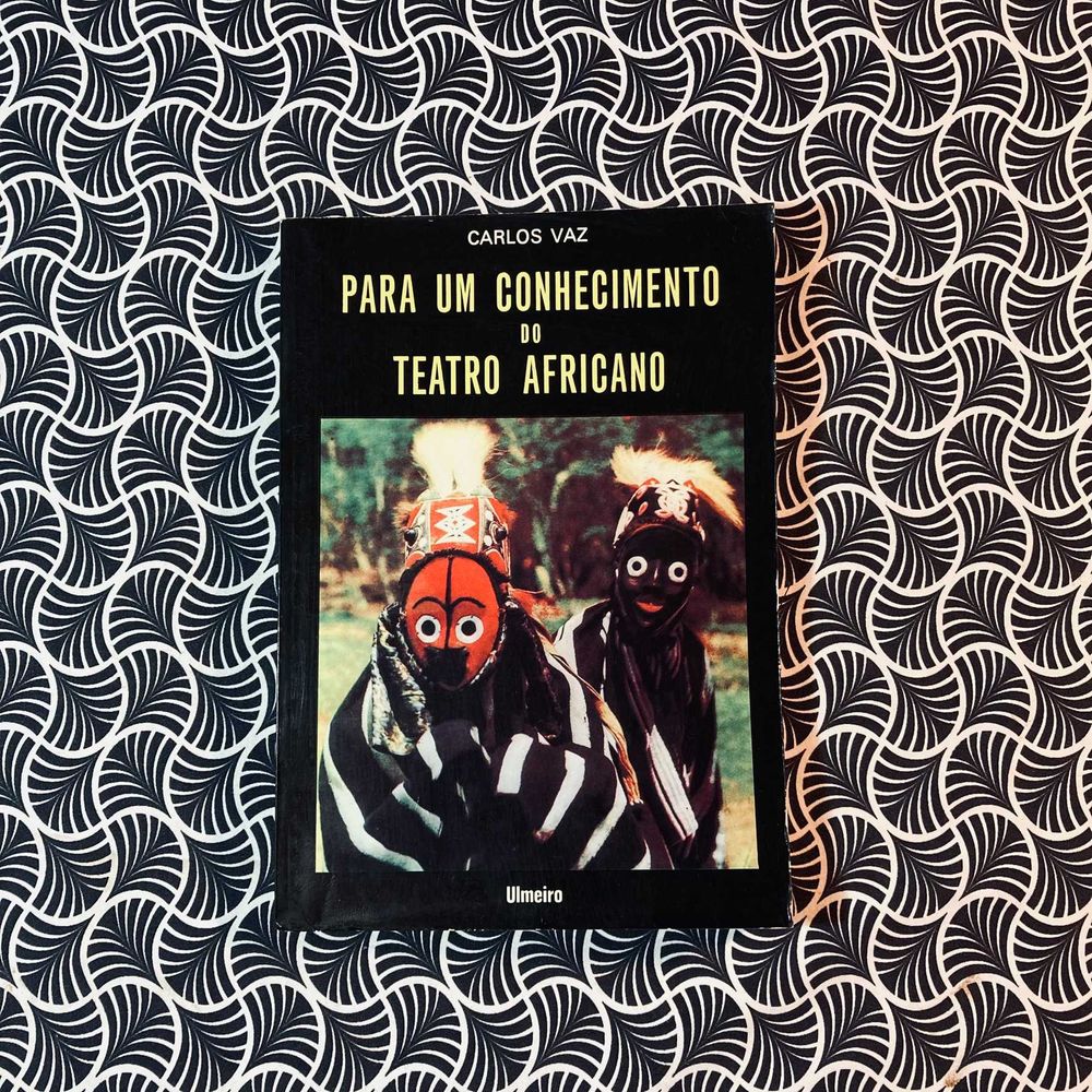 Para Um Conhecimento do Teatro Africano (1ª ed.) - Carlos Vaz