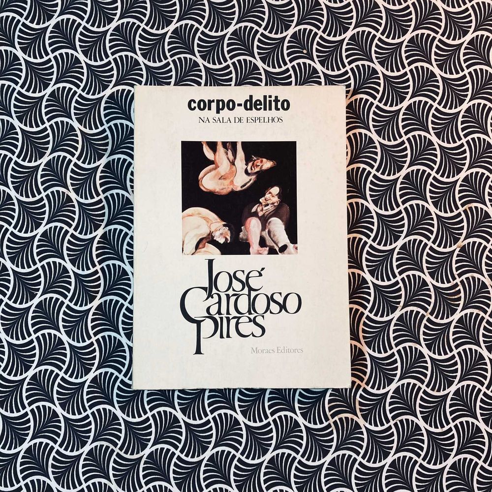 Corpo-Delito Na Sala de Espelhos (1ª ed.) - José Cardoso Pires