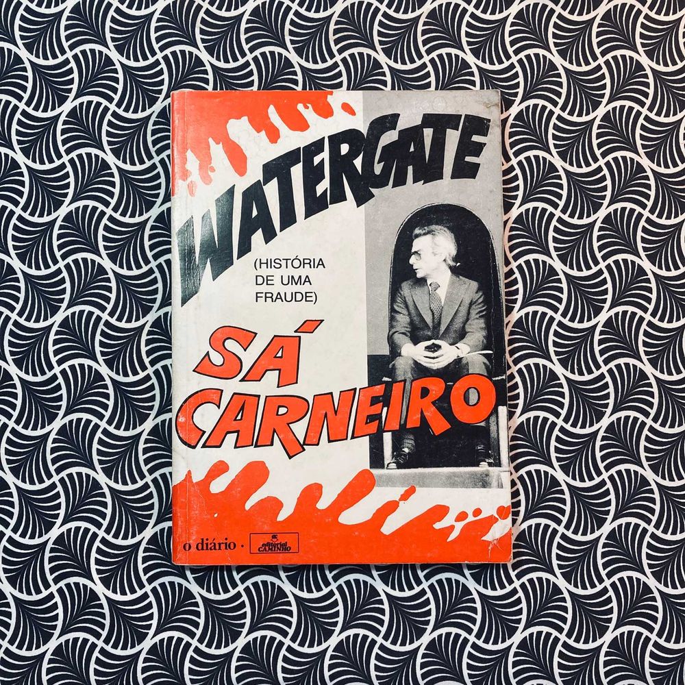 Watergate Sá Carneiro (História de Uma Fraude)