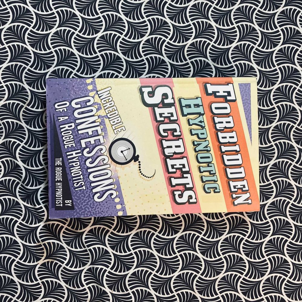 Forbidden Hypnotic Secrets - The Rogue Hypnotist