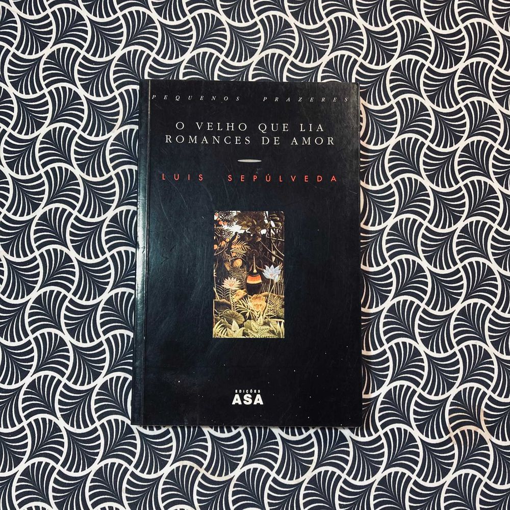 O Velho que lia romances de amor  - Luis Sepúlveda