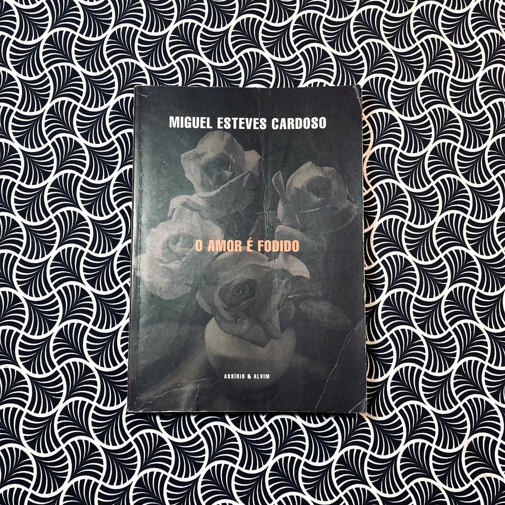 O Amor é Fodido - Miguel Esteves Cardoso