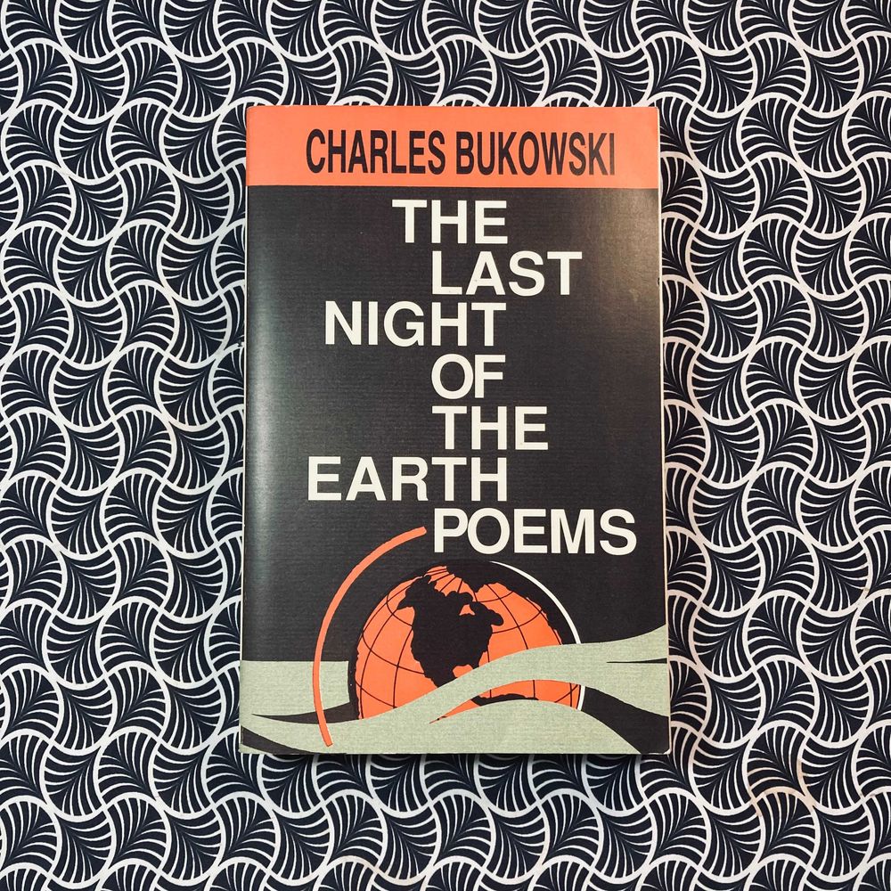 The Last Night of The Earth Poems - Charles Bukowski