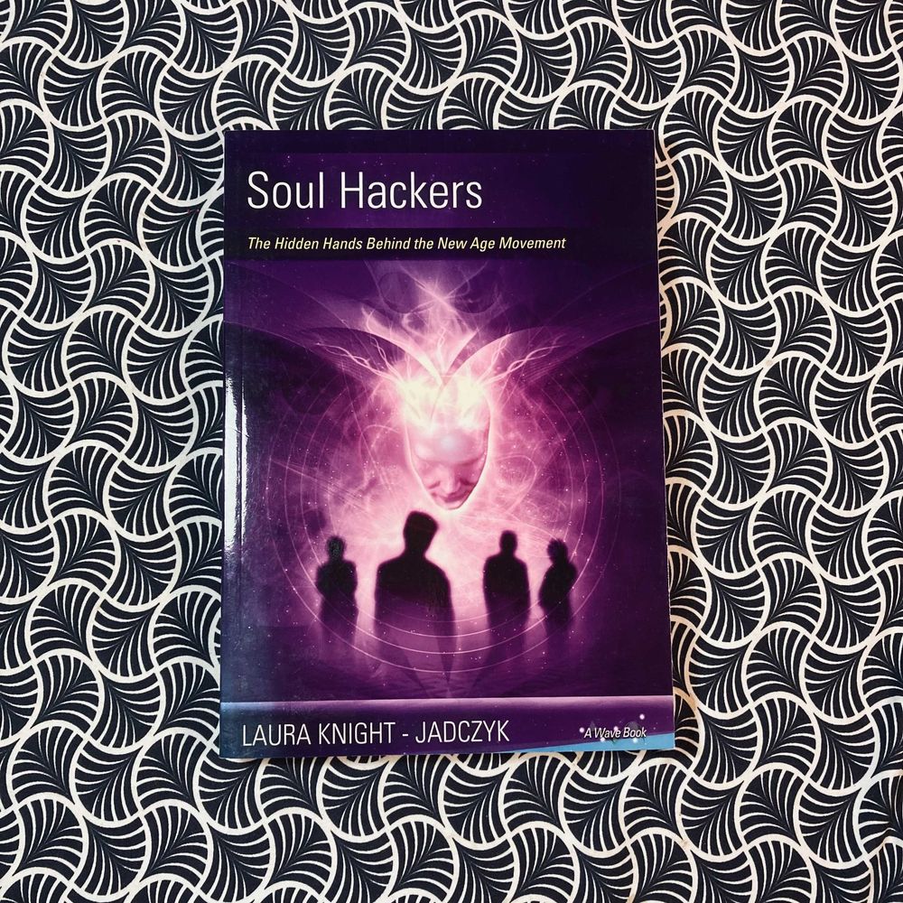 Soul Hackers: The Hidden Hand Behind the New Age Movement	- Laura Knight Jadczyk